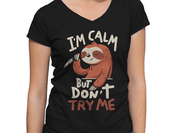 I'm Calm But Don't Try Me