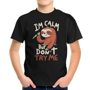 I'm Calm But Don't Try Me