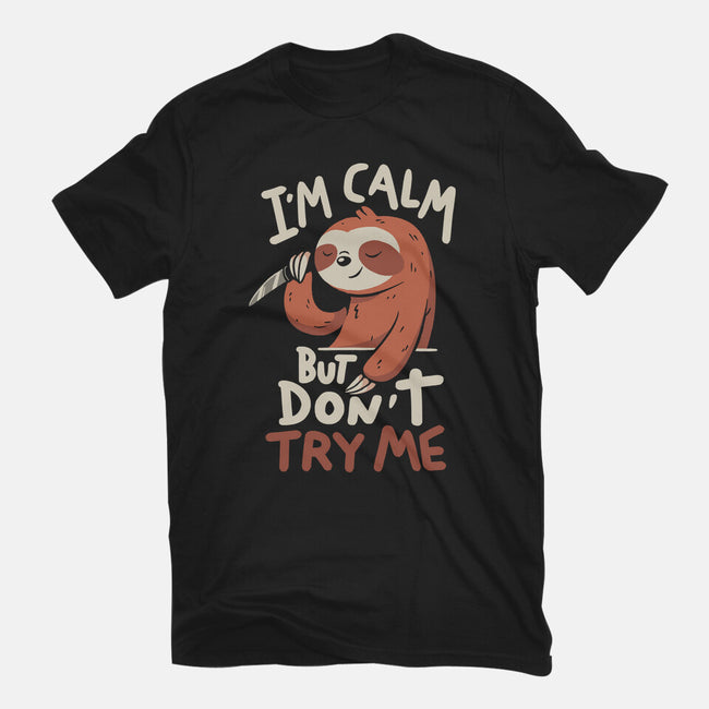I'm Calm But Don't Try Me-Womens-Fitted-Tee-koalastudio