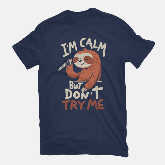 I'm Calm But Don't Try Me-Womens-Fitted-Tee-koalastudio