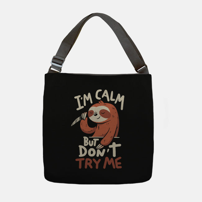 I'm Calm But Don't Try Me-None-Adjustable Tote-Bag-koalastudio