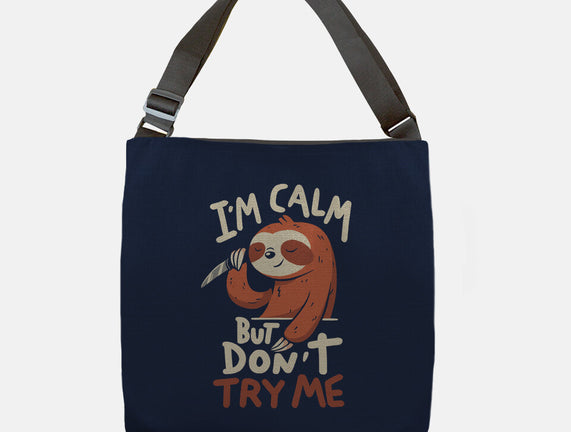 I'm Calm But Don't Try Me