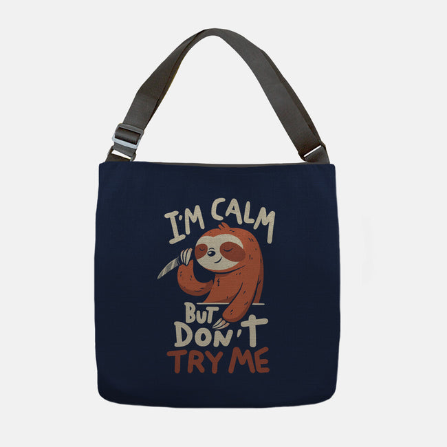 I'm Calm But Don't Try Me-None-Adjustable Tote-Bag-koalastudio