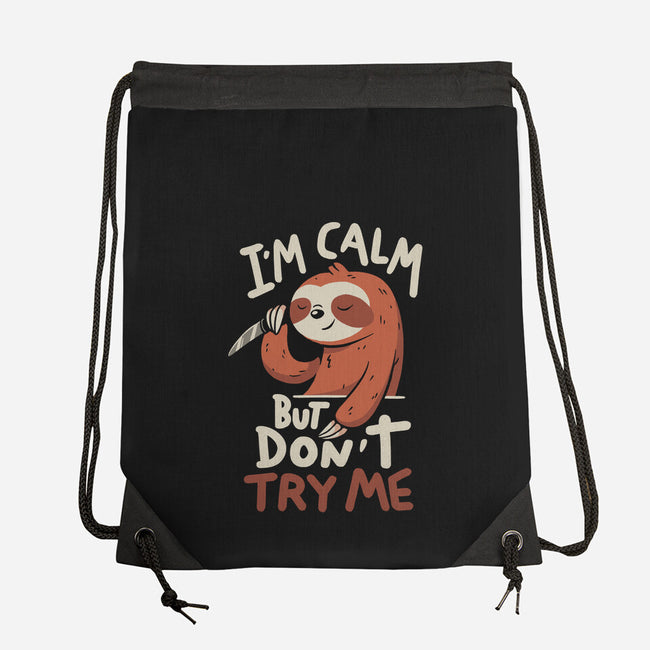 I'm Calm But Don't Try Me-None-Drawstring-Bag-koalastudio