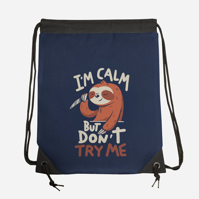 I'm Calm But Don't Try Me-None-Drawstring-Bag-koalastudio