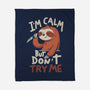 I'm Calm But Don't Try Me-None-Fleece-Blanket-koalastudio