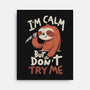 I'm Calm But Don't Try Me-None-Stretched-Canvas-koalastudio