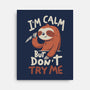 I'm Calm But Don't Try Me-None-Stretched-Canvas-koalastudio