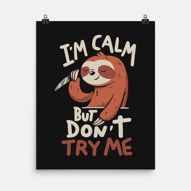 I'm Calm But Don't Try Me-None-Matte-Poster-koalastudio