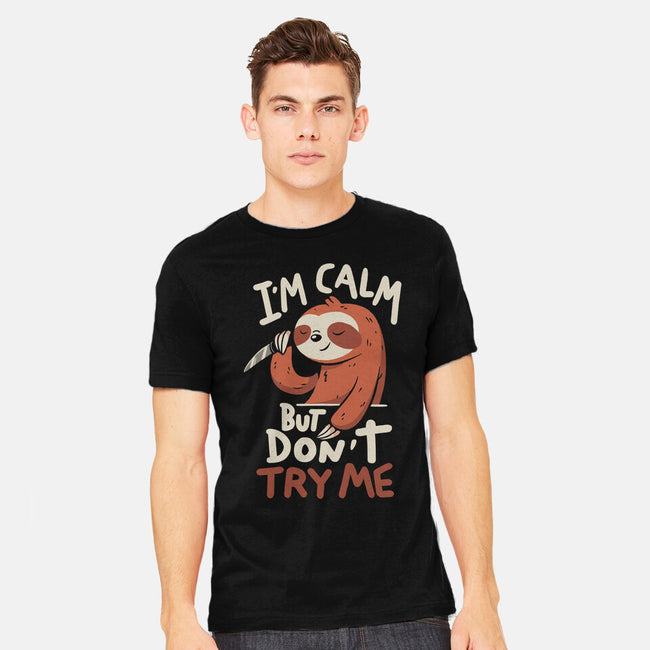 I'm Calm But Don't Try Me-Mens-Heavyweight-Tee-koalastudio