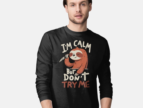 I'm Calm But Don't Try Me