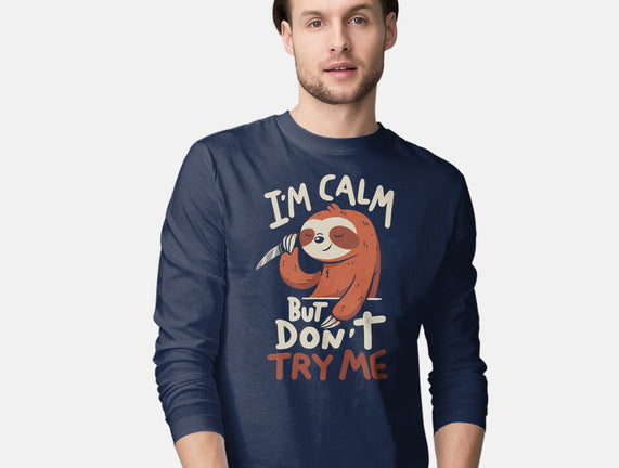 I'm Calm But Don't Try Me