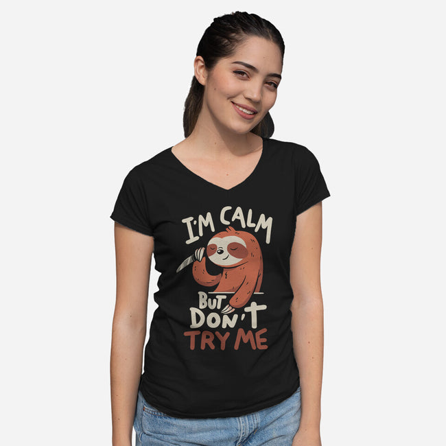 I'm Calm But Don't Try Me-Womens-V-Neck-Tee-koalastudio