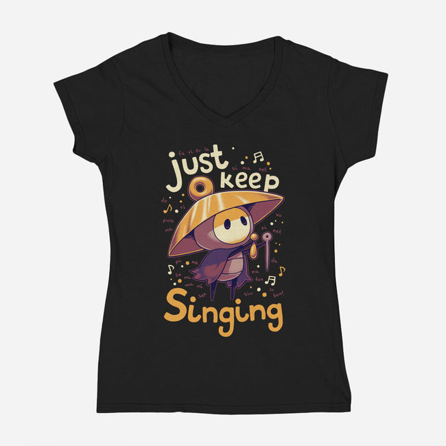 Just Keep Singing-Womens-V-Neck-Tee-Geekydog
