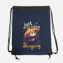 Just Keep Singing-None-Drawstring-Bag-Geekydog