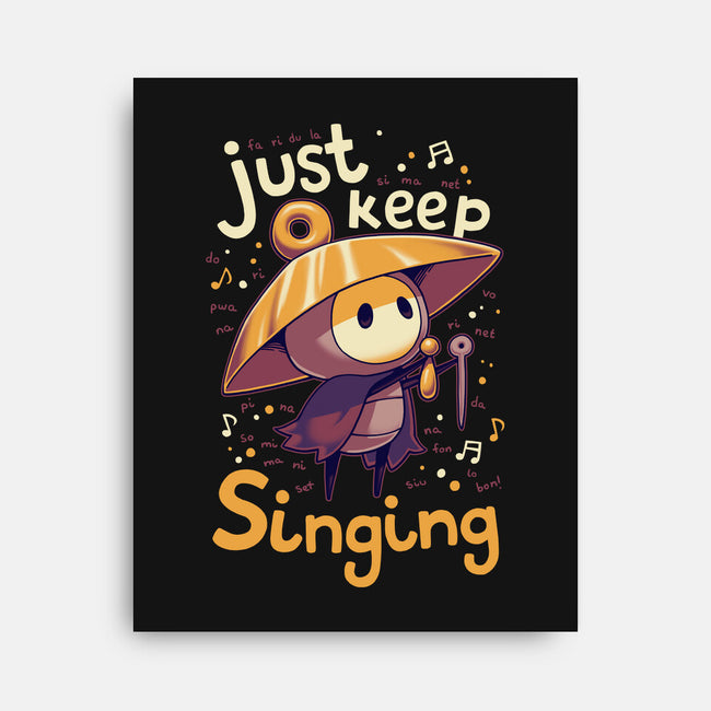 Just Keep Singing-None-Stretched-Canvas-Geekydog