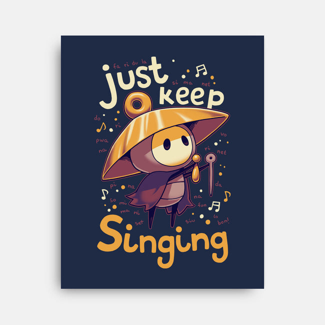 Just Keep Singing-None-Stretched-Canvas-Geekydog