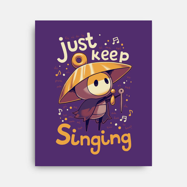 Just Keep Singing-None-Stretched-Canvas-Geekydog
