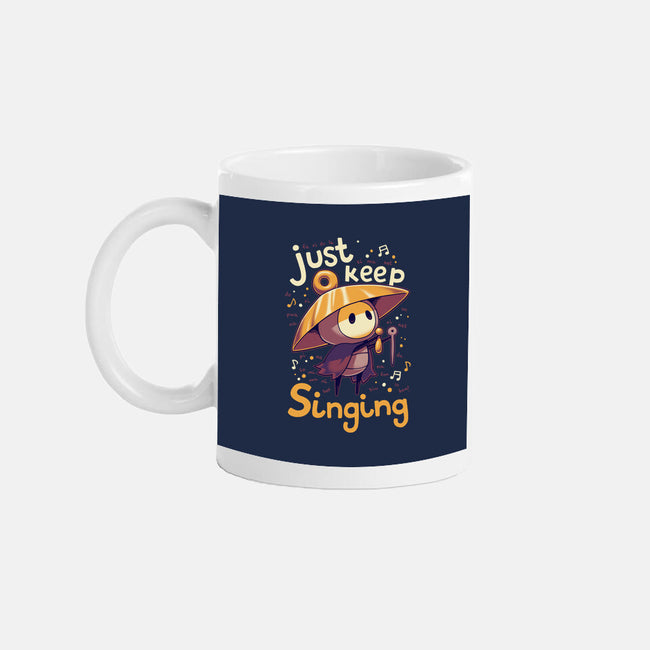 Just Keep Singing-None-Mug-Drinkware-Geekydog