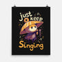 Just Keep Singing-None-Matte-Poster-Geekydog