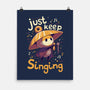 Just Keep Singing-None-Matte-Poster-Geekydog