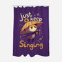 Just Keep Singing-None-Polyester-Shower Curtain-Geekydog