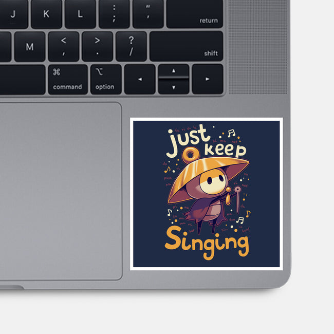 Just Keep Singing-None-Glossy-Sticker-Geekydog
