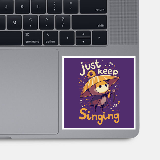Just Keep Singing-None-Glossy-Sticker-Geekydog