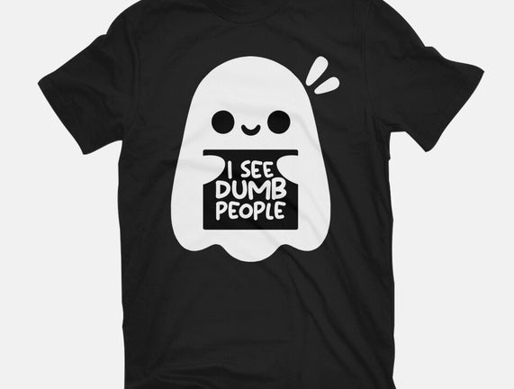 I See Dumb People