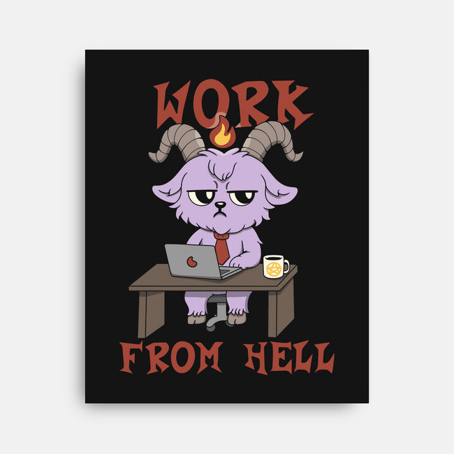 Work From Hell-None-Stretched-Canvas-Loobs