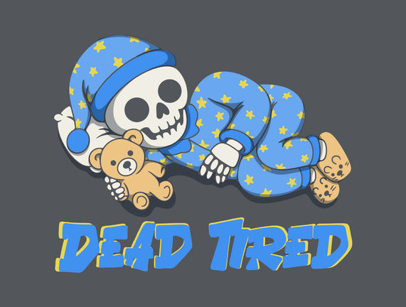 Dead Tired