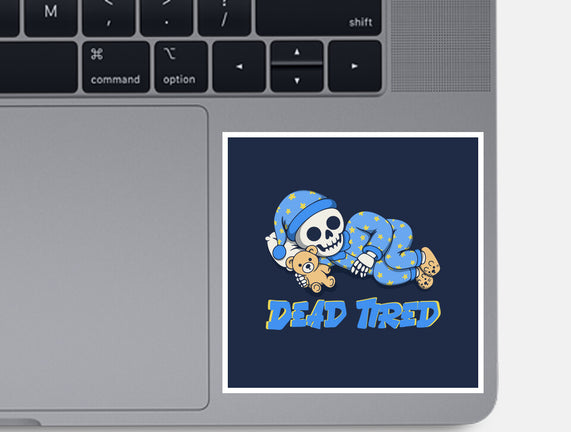 Dead Tired