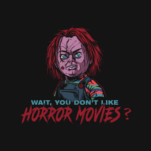 Wait No Horror Movies