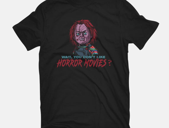 Wait No Horror Movies