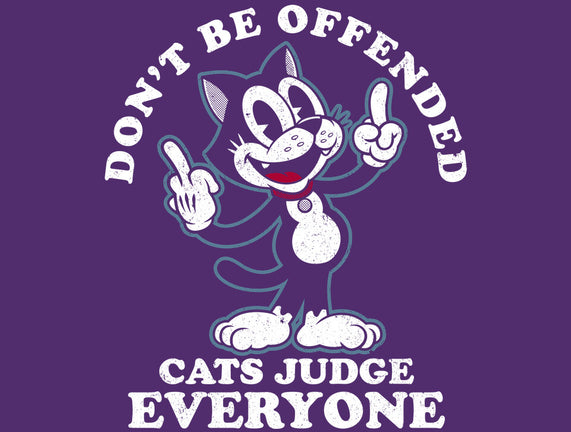 Cats Judge Everyone