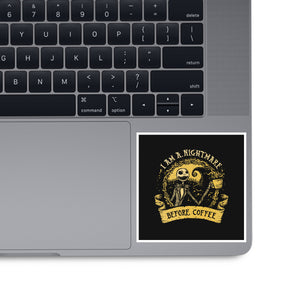 I Am A Nightmare Before Coffee