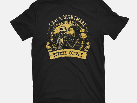 I Am A Nightmare Before Coffee