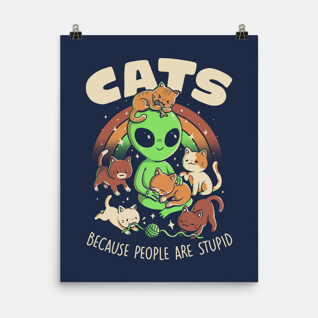 Cats Because People Are Stupid-None-Matte-Poster-eduely