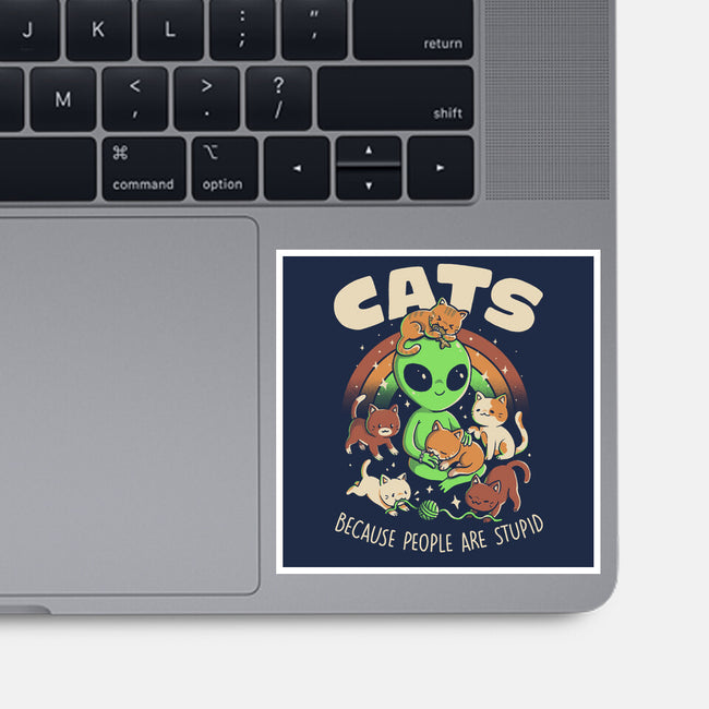 Cats Because People Are Stupid-None-Glossy-Sticker-eduely
