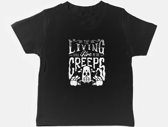 The Living Give Me The Creeps