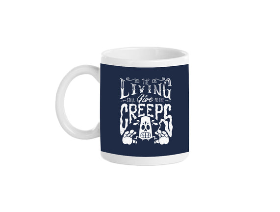 The Living Give Me The Creeps