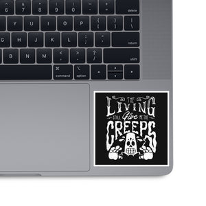 The Living Give Me The Creeps