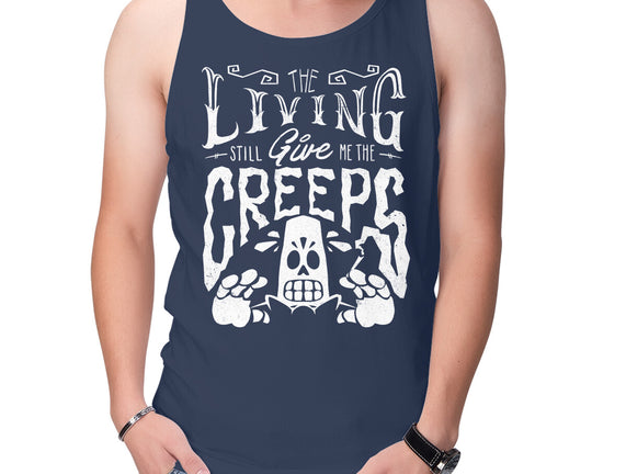 The Living Give Me The Creeps