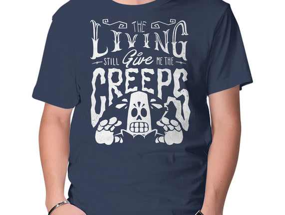 The Living Give Me The Creeps
