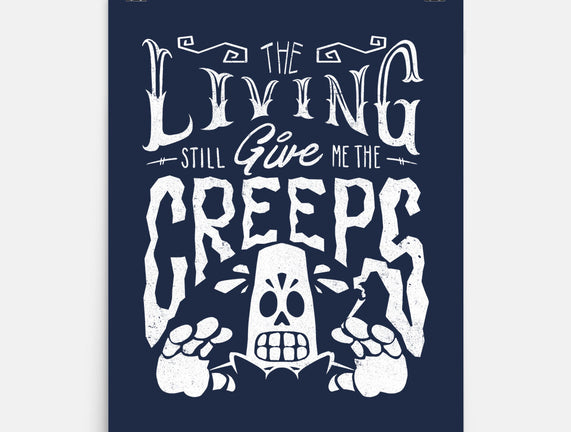 The Living Give Me The Creeps