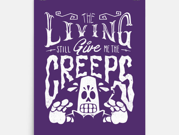 The Living Give Me The Creeps