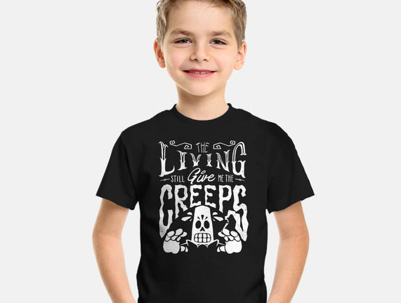 The Living Give Me The Creeps