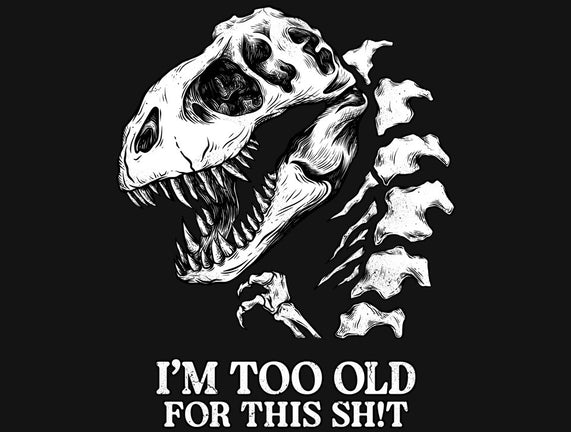 I'm Too Old For This