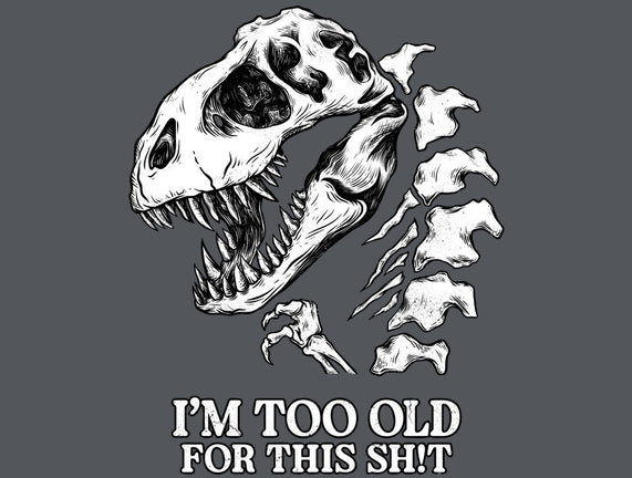 I'm Too Old For This