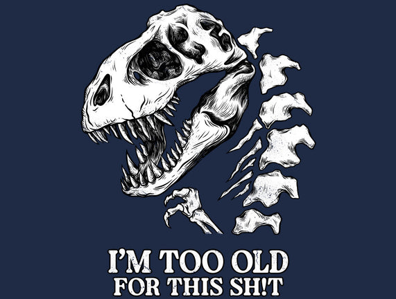 I'm Too Old For This